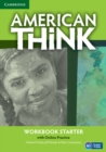 American Think Starter Workbook with Online Practice : Starter - Book