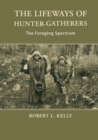 The Lifeways of Hunter-Gatherers : The Foraging Spectrum - Book