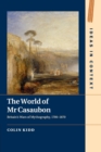 The World of Mr Casaubon : Britain's Wars of Mythography, 1700-1870 - Book