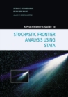 A Practitioner's Guide to Stochastic Frontier Analysis Using Stata - Book