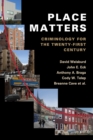 Place Matters : Criminology for the Twenty-First Century - Book