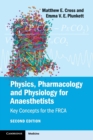 Physics, Pharmacology and Physiology for Anaesthetists : Key Concepts for the FRCA - Book