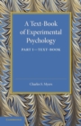 A Text-Book of Experimental Psychology: Volume 1, Text-Book : With Laboratory Exercises - Book