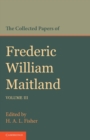 The Collected Papers of Frederic William Maitland: Volume 3 - Book