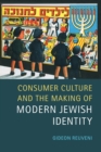 Consumer Culture and the Making of Modern Jewish Identity - Book