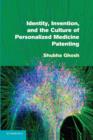 Identity, Invention, and the Culture of Personalized Medicine Patenting - Book