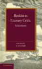 Ruskin as Literary Critic : Selections - Book