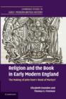 Religion and the Book in Early Modern England : The Making of John Foxe's 'Book of Martyrs' - Book