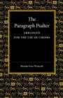 The Paragraph Psalter : Arranged for the Use of Choirs - Book