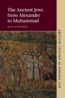 The Ancient Jews from Alexander to Muhammad - Book