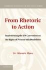 From Rhetoric to Action : Implementing the UN Convention on the Rights of Persons with Disabilities - Book