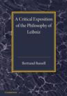 A Critical Exposition of the Philosophy of Leibniz : With an Appendix of Leading Passages - Book