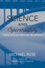 Science and Spirituality : Making Room for Faith in the Age of Science - Book