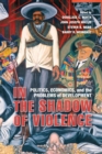 In the Shadow of Violence : Politics, Economics, and the Problems of Development - Book