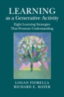 Learning as a Generative Activity : Eight Learning Strategies that Promote Understanding - Book