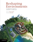 Reshaping Environments : An Interdisciplinary Approach to Sustainability in a Complex World - Book
