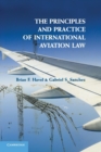 The Principles and Practice of International Aviation Law - Book