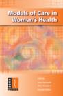 Models of Care in Women's Health - eBook