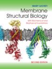 Membrane Structural Biology : With Biochemical and Biophysical Foundations - eBook