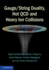 Gauge/String Duality, Hot QCD and Heavy Ion Collisions - eBook