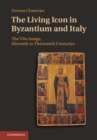 Living Icon in Byzantium and Italy : The Vita Image, Eleventh to Thirteenth Centuries - eBook