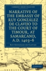 Narrative of the Embassy of Ruy. Gonzalez de Clavijo to the court of Timour, at Samarcand, A.D. 1403-6 - Book
