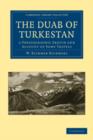 The Duab of Turkestan : a Physiographic Sketch and Account of Some Travels - Book