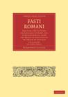 Fasti Romani 2 Volume Paperback Set : The Civil and Literary Chronology of Rome and Constantinople, from the Death of Augustus to the Death of Justin II - Book