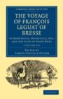 The Voyage of Francois Leguat of Bresse to Rodriguez, Mauritius, Java, and the Cape of Good Hope 2 Volume Paperback Set : Transcribed from the First English Edition - Book