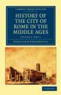 History of the City of Rome in the Middle Ages - Book