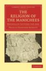 The Religion of the Manichees : Donnellan Lectures for 1924 - Book