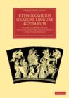 Etymologicum Graecae Linguae Gudianum : Et Alia Grammaticorum Scripta e Codicibus Manuscriptis Nunc Primum Edita - Book
