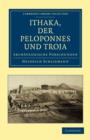 Ithaka, der Peloponnes und Troja : Archaologische Forschungen - Book