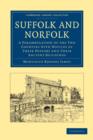 Suffolk and Norfolk : A Perambulation of the Two Counties with Notices of their History and their Ancient Buildings - Book