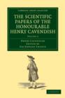 The Scientific Papers of the Honourable Henry Cavendish, F. R. S - Book