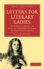 Letters for Literary Ladies : To Which is Added, an Essay on the Noble Science of Self-Justification - Book