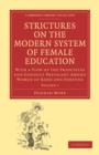 Strictures on the Modern System of Female Education: Volume 1 : With a View of the Principles and Conduct Prevalent among Women of Rank and Fortune - Book