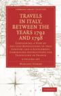 Travels in Italy, between the Years 1792 and 1798, Containing a View of the Late Revolutions in that Country 2 Volume Set : Also a Supplement, Comprising Instructions for Travelling in France - Book