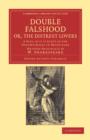 Double Falshood; or, The Distrest Lovers : A Play, as it is Now Acted at the Theatre Royal in Covent-Garden, Written Originally by W. Shakespeare - Book