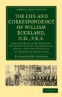 The Life and Correspondence of William Buckland, D.D., F.R.S. : Sometime Dean of Westminster, Twice President of the Geological Society, and First President of the British Association - Book