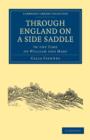 Through England on a Side Saddle : In the Time of William and Mary - Book