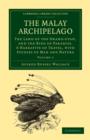 The Malay Archipelago : The Land of the Orang-Utan, and the Bird of Paradise. A Narrative of Travel, with Studies of Man and Nature - Book