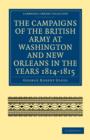 The Campaigns of the British Army at Washington and New Orleans in the Years 1814-1815 - Book
