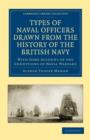 Types of Naval Officers Drawn from the History of the British Navy : With Some Account of the Conditions of Naval Warfare - Book
