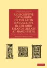 A Descriptive Catalogue of the Latin Manuscripts in the John Rylands Library at Manchester - Book
