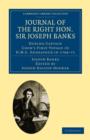 Journal of the Right Hon. Sir Joseph Banks Bart., K.B., P.R.S. : During Captain Cook's First Voyage in HMS Endeavour in 1768-71 to Terra del Fuego, Otahite, New Zealand, Australia, the Dutch East Indi - Book