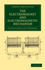 The Electromagnet and Electromagnetic Mechanism - Book