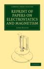 Reprint of Papers on Electrostatics and Magnetism - Book