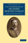 The Autobiography of Sir Henry Morton Stanley, G.C.B - Book