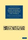 Observations Made During a Voyage Round the World : On Physical Geography, Natural History, and Ethnic Philosophy - Book